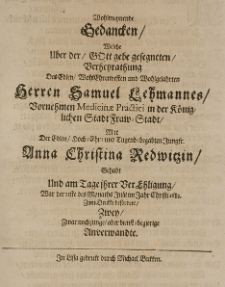 Wohlmeinende Gedancken, welche über der [...] Verheyratung des [...] Samuel Lehmannes [...] mit der [...] Christina Redwitzin gehalt [...]