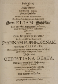 Hiobs Creutz und Hiobs Hertze, bey schmertzlich-erlittenem Kinder-Verluste, der aber- und zwar zum drittenmal betrosten, den [...] Eliam Nitschken [...] wie auch seine [...] Ehe-Frau die [...] Annam Euphrosynam [...] bey [...] Absterben [...] Ihres Töchterleins Christina Beata, am Tage Ihrer [...] Bestattung (war d.6 Aug. An. 1688) wehmütig baklaget [...]