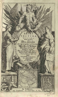 Architectura militaris nova et aucta oder Newe vermehrte Fortification ... durch Adamum Freitag ...  Letzte edition verbessert