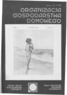 Organizacja Gospodarstwa Domowego: organ Sekcji Gospodarstwa Domowego przy Instytucie Naukowej Organizacji oraz Instytutu Gospodarstwa Domowego. 1931 R.5 nr7