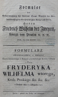 Formular der Bekanntmachung des Ablebens Seiner Majest&auml;t des Allerdurchlauchtigsten Grossm&auml;chtigsten K&ouml;nigs und Herrn, herrn Friedrich Wilhelm des Zweyten, k&ouml;nigs von Preussen [...]. Berlin, den 17ten November 1797