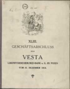 Dreiundvierzigster Gesch&auml;fts-Abschluss der Vesta: Lebensversicherungs-Bank auf Gegenseitigkeit zu Posen per 31 Dezember 1916