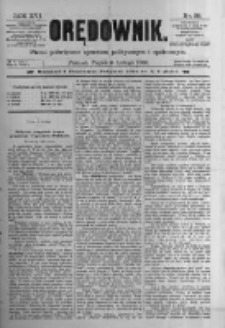 Orędownik: pismo poświęcone sprawom politycznym i sp&oacute;łecznym. 1886.02.05 R.16 nr28