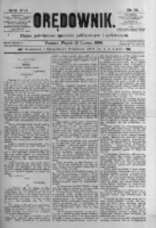 Orędownik: pismo poświęcone sprawom politycznym i sp&oacute;łecznym. 1886.02.12 R.16 nr34