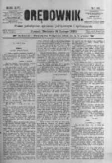 Orędownik: pismo poświęcone sprawom politycznym i sp&oacute;łecznym. 1886.02.14 R.16 nr36