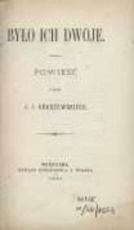 Było ich dwoje: powieść przez J. I. Kraszewskiego