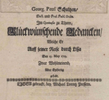 Glück wünschende Gedancken Welche Er Auff seiner Reise durch Lissa Den 23. May 1719. Zwar Wohlmeinend, Aber Eylfertig gehabt