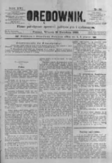 Orędownik: pismo poświęcone sprawom politycznym i spółecznym. 1886.04.13 R.16 nr84