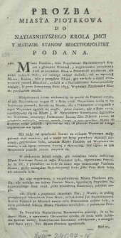 Prozba miasta Piotrkowa do Nayiasnieyszego Krola Jmci y Nayiasn: Stanow Rzeczypospolitey podana