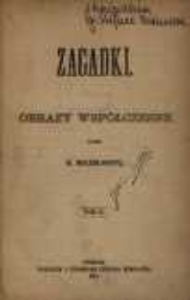 Zagadki: obrazy wsp&oacute;łczesne. T. 2
