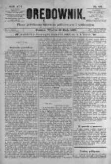 Orędownik: pismo poświęcone sprawom politycznym i sp&oacute;łecznym. 1886.05.18 R.16 nr112