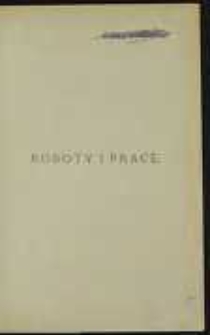 Roboty i prace: sceny i charaktery wsp&oacute;łczesne