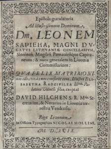 Epistola gratulatoria ad Illustrissimum Dominum, Dm. Leonem Sapieha, [...] qua felix matrimonium illi, una cum consorte eius [...] Elisabetha Radzivilea [...] exoptat