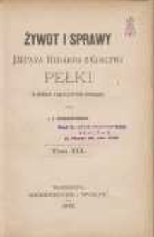 Żywot i sprawy JMPana Medarda z Gołczwi Pełki: z notat familijnych spisane. T. 3