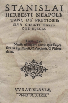 Stanislai Herbesti Neapolitani, De pretiosissima Christi Passione Elegia