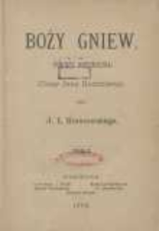 Boży gniew: powieść historyczna: (czasy Jana Kazimierza). T. 1