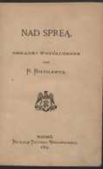 Nad Spreą: obrazki wsp&oacute;łczesne przez B. Bolesławitę