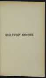 Kr&oacute;lewscy synowie: powieść z czas&oacute;w Władysława Hermana i Krzywoustego. T. 4