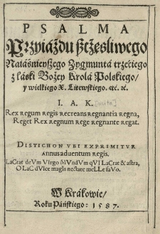 Psalma przyiazdu szcżęsliwego Naiaśnieyszego Zygmunta trzeciego z łaski Bożey Krola Polskiego y wielkiego X. Litewskiego
