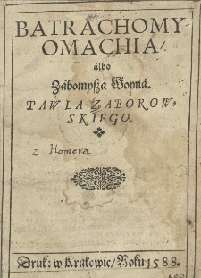 Batrachomyomachia albo Zabomysza woyna Pawla Zaborowskiego