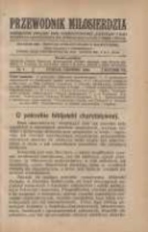 Przewodnik Miłosierdzia: miesięcznik Związku Towarzystw Dobroczynności "Caritas" i Rad Wyższych Kongregacji św. Wincentego &agrave; Paulo męskich i żeńskich 1928 czerwiec R.7 Nr6