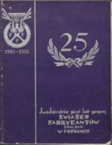 Sprawozdanie z czynności za czas od 1.01 1934 - 30.IX 1935; Księga Pamiątkowa Związku Fabrykant&oacute;w Towarzystwa Zapisanego w Poznaniu