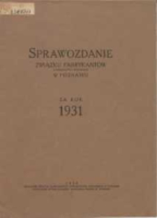 Sprawozdanie Związku Fabrykant&oacute;w Towarzystwa Zapisanego w Poznaniu za rok 1931