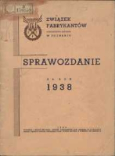 Związek Fabrykant&oacute;w Towarzystwo Zapisane w Poznaniu: sprawozdanie za rok 1938