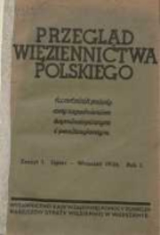 Przegląd Więziennictwa Polskiego: kwartalnik poświęcony zagadnieniom kryminologicznym i penitencjarnym 1936 lipiec/wrzesień R.1 Z.1