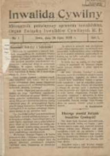 Inwalida Cywilny: miesięcznik poświęcony sprawom inwalidzkim: organ Związku Inwalidów Cywilnych R.P. 1928.07.20 R.1 Nr1