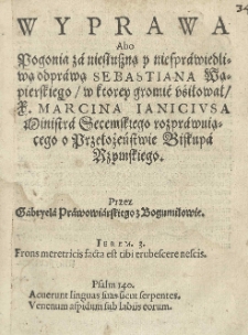 Wyprawa abo pogonia za niesłuszną y niesprawiedliwą odprawę Sebastiana Wąpierskiego w ktorey gromią usiłował X. Marcina Ianiciusa ministra Secemskiego rozprawuiącego o przełożeństwie biskupa rzymskiego