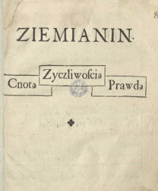 Ziemianin. Cnotą, zyczliwoscią, prawdą