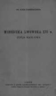 Mieszczka lwowska XVI w. Zofia Hanlowa