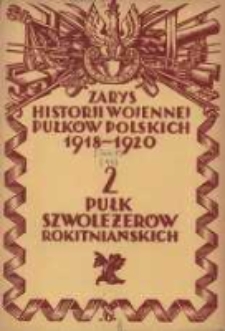 Zarys historji wojennej 2-go Pułku Szwoleżer&oacute;w Rokitniańskich
