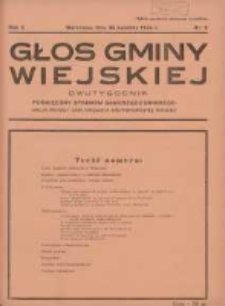 Głos Gminy Wiejskiej: dwutygodnik poświęcony sprawom samorządu gminnego: organ Związku Gmin Wiejskich Rzeczypospolitej Polskiej 1934.04.30 R.10 Nr8