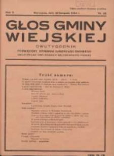 Głos Gminy Wiejskiej: dwutygodnik poświęcony sprawom samorządu gminnego: organ Związku Gmin Wiejskich Rzeczypospolitej Polskiej 1934.11.30 R.10 Nr22