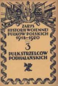 Zarys historji wojennej 3-go Pułku Strzelc&oacute;w Podhalańskich