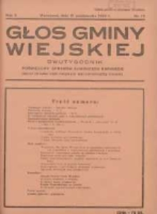 Głos Gminy Wiejskiej: dwutygodnik poświęcony sprawom samorządu gminnego: organ Związku Gmin Wiejskich Rzeczypospolitej Polskiej 1934.10.15 R.10 Nr19