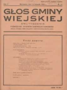 Głos Gminy Wiejskiej: dwutygodnik poświęcony sprawom samorządu gminnego: organ Związku Gmin Wiejskich Rzeczypospolitej Polskiej 1934.11.15 R.10 Nr21
