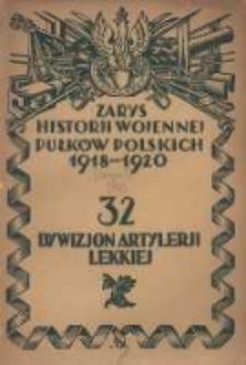 Zarys historji wojennej 32 Dywizjonu Artylerji Lekkiej