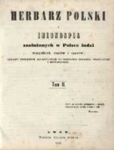 Herbarz polski i imionospis zasłużonych w Polsce ludzi wszystkich stan&oacute;w i czas&oacute;w; ułożony porządkiem alfabetycznym na podstawie Herbarza Niesieckiego i manuskrypt&oacute;w. Tom II