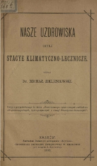 Nasze uzdrowiska czyli stacye klimatyczno-lecznicze