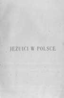 Jezuici w Polsce. T. 2 Praca nad spotęgowaniem ducha wiary i pobożności 1608-1648