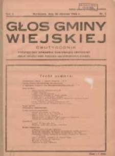 Głos Gminy Wiejskiej: dwutygodnik poświęcony sprawom samorządu gminnego: organ Związku Gmin Wiejskich Rzeczypospolitej Polskiej 1934.01.30 R.10 Nr2