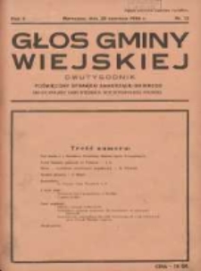 Głos Gminy Wiejskiej: dwutygodnik poświęcony sprawom samorządu gminnego: organ Związku Gmin Wiejskich Rzeczypospolitej Polskiej 1934.06.30 R.10 Nr12