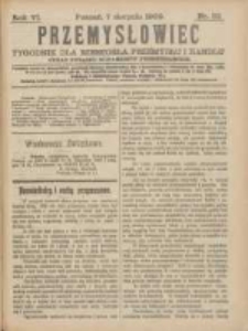 Przemysłowiec: tygodnik dla polskiego rzemiosła, przemysłu i handlu: organ Związku Towarzystw Przemysłowych 1909.08.07 R.6 Nr32