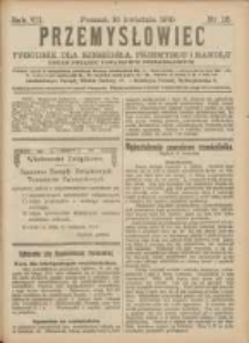Przemysłowiec: tygodnik dla polskiego rzemiosła, przemysłu i handlu: organ Związku Towarzystw Przemysłowych 1910.04.16 R.7 Nr16
