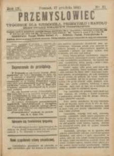 Przemysłowiec: tygodnik dla polskiego rzemiosła, przemysłu i handlu: organ Związku Towarzystw Przemysłowych 1910.12.17 R.7 Nr51