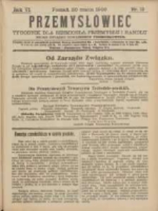 Przemysłowiec: tygodnik dla polskiego rzemiosła, przemysłu i handlu: organ Związku Towarzystw Przemysłowych 1909.03.20 R.6 Nr12