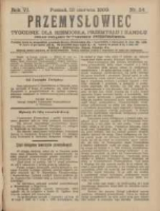 Przemysłowiec: tygodnik dla polskiego rzemiosła, przemysłu i handlu: organ Związku Towarzystw Przemysłowych 1909.06.12 R.6 Nr24
